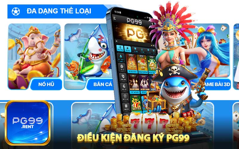 Điều Kiện Đăng Ký Tài Khoản PG99