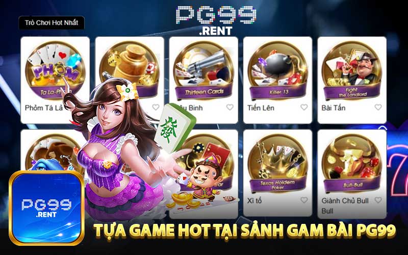Tựa Game HOT Nhất Tại Sảnh Game Bài 
