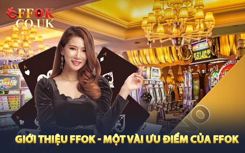 Những điểm nổi bật của FFOK 